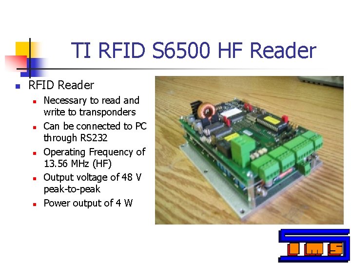 TI RFID S 6500 HF Reader n RFID Reader n n n Necessary to