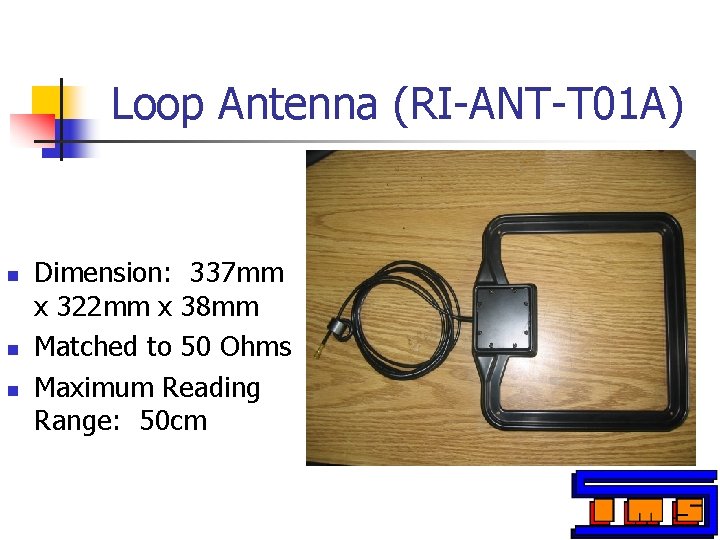 Loop Antenna (RI-ANT-T 01 A) n n n Dimension: 337 mm x 322 mm