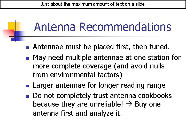 Just about the maximum amount of text on a slide Antenna Recommendations n n Just about the maximum amount of text on a slide Antenna Recommendations n n