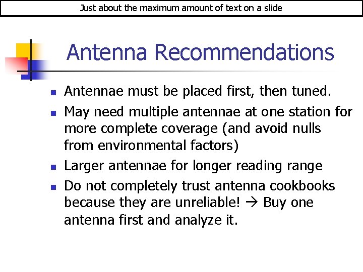 Just about the maximum amount of text on a slide Antenna Recommendations n n