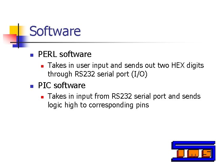 Software n PERL software n n Takes in user input and sends out two Software n PERL software n n Takes in user input and sends out two
