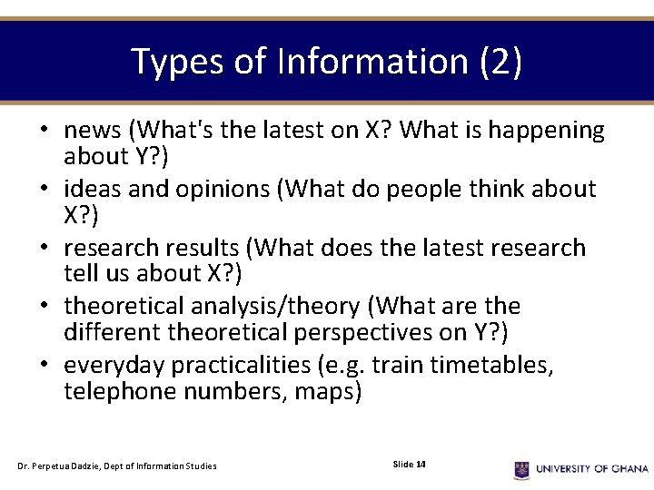 Types of Information (2) • news (What's the latest on X? What is happening