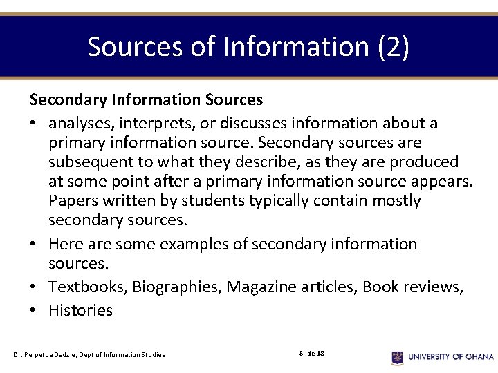 Sources of Information (2) Secondary Information Sources • analyses, interprets, or discusses information about