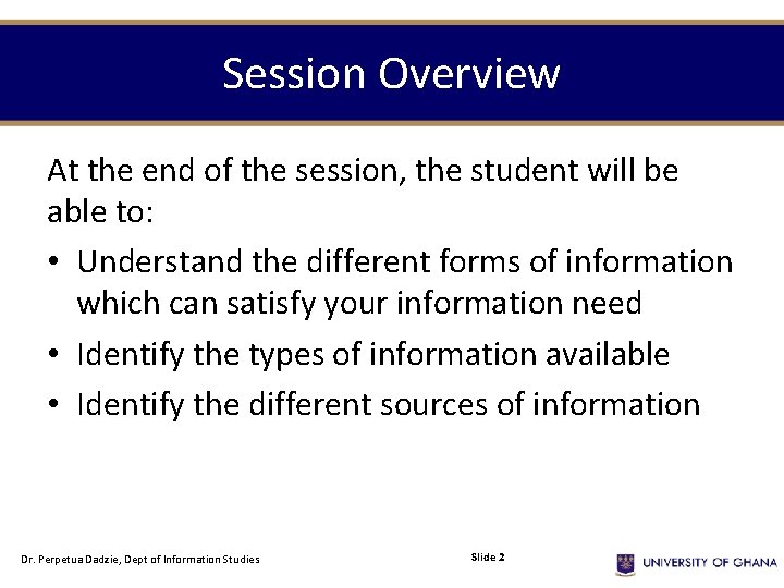Session Overview At the end of the session, the student will be able to: