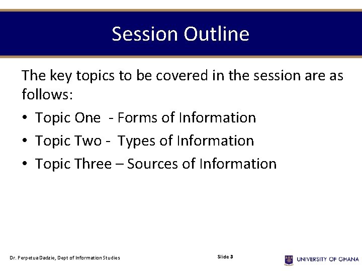 Session Outline The key topics to be covered in the session are as follows: