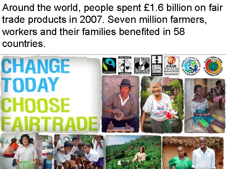 Around the world, people spent £ 1. 6 billion on fair trade products in