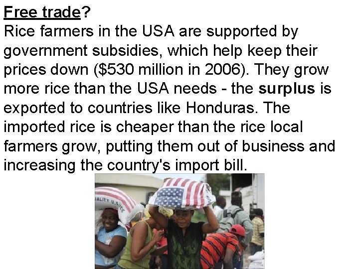 Free trade? Rice farmers in the USA are supported by government subsidies, which help