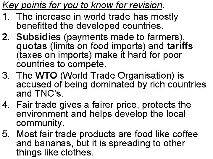 Key points for you to know for revision. 1. The increase in world trade