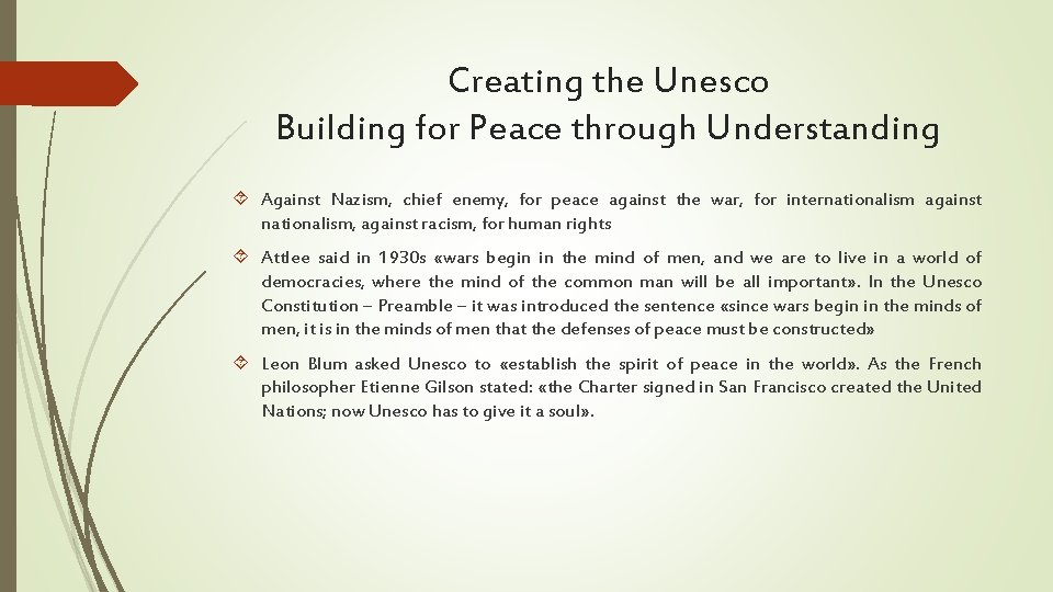 Creating the Unesco Building for Peace through Understanding Against Nazism, chief enemy, for peace