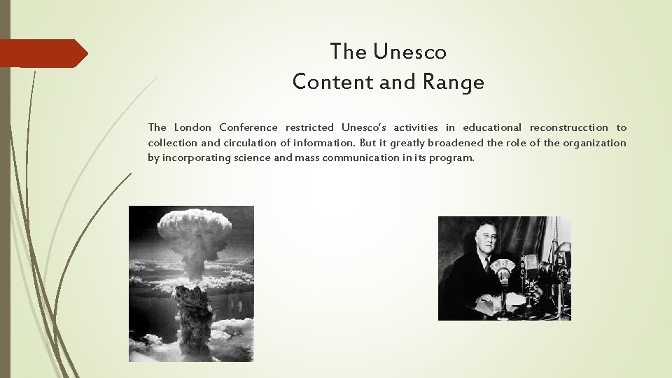 The Unesco Content and Range The London Conference restricted Unesco’s activities in educational reconstrucction