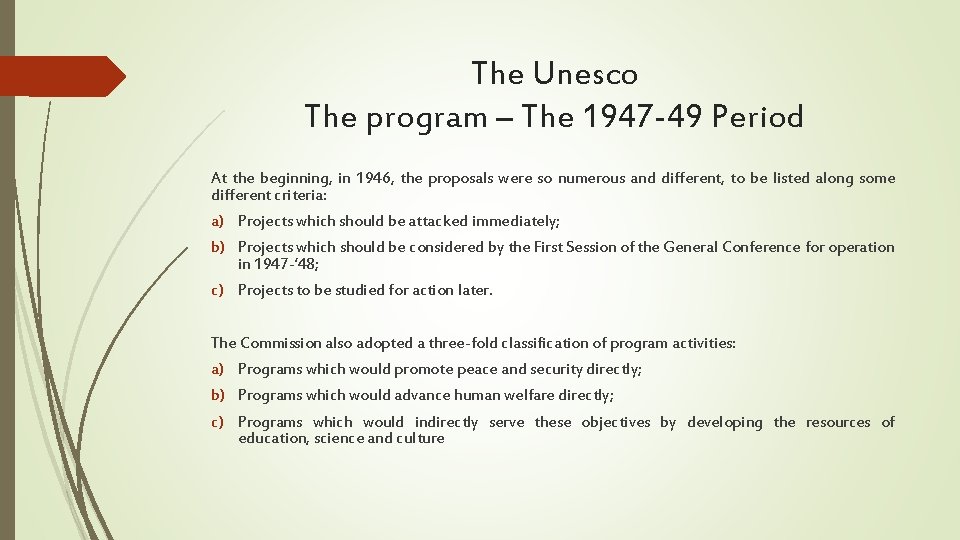 The Unesco The program – The 1947 -49 Period At the beginning, in 1946,