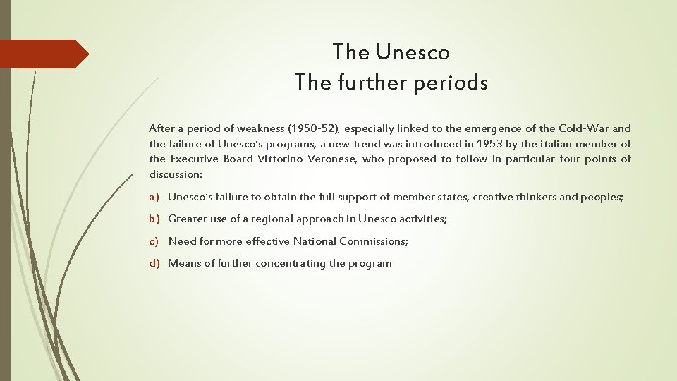 The Unesco The further periods After a period of weakness (1950 -52), especially linked