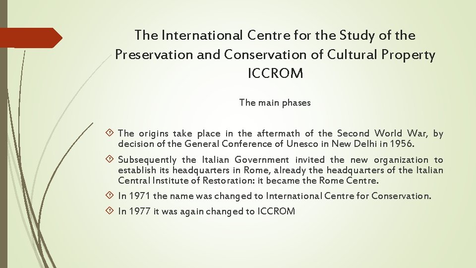 The International Centre for the Study of the Preservation and Conservation of Cultural Property