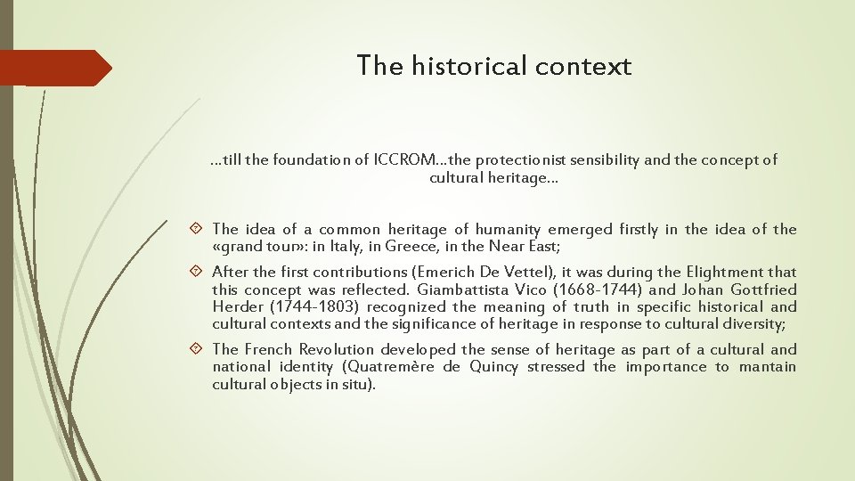 The historical context …till the foundation of ICCROM…the protectionist sensibility and the concept of