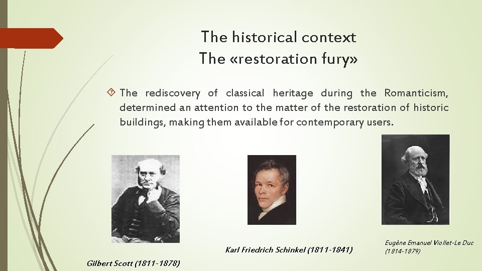 The historical context The «restoration fury» The rediscovery of classical heritage during the Romanticism,