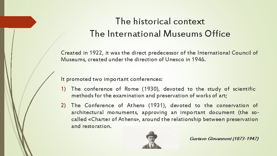 The historical context The International Museums Office Created in 1922, it was the direct