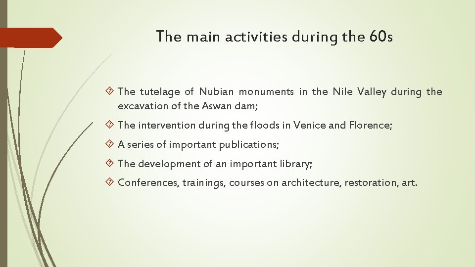 The main activities during the 60 s The tutelage of Nubian monuments in the