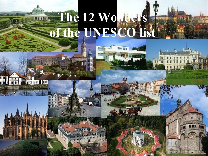 The 12 Wonders of the UNESCO list 