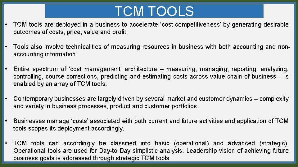 TCM TOOLS • TCM tools are deployed in a business to accelerate ‘cost competitiveness’