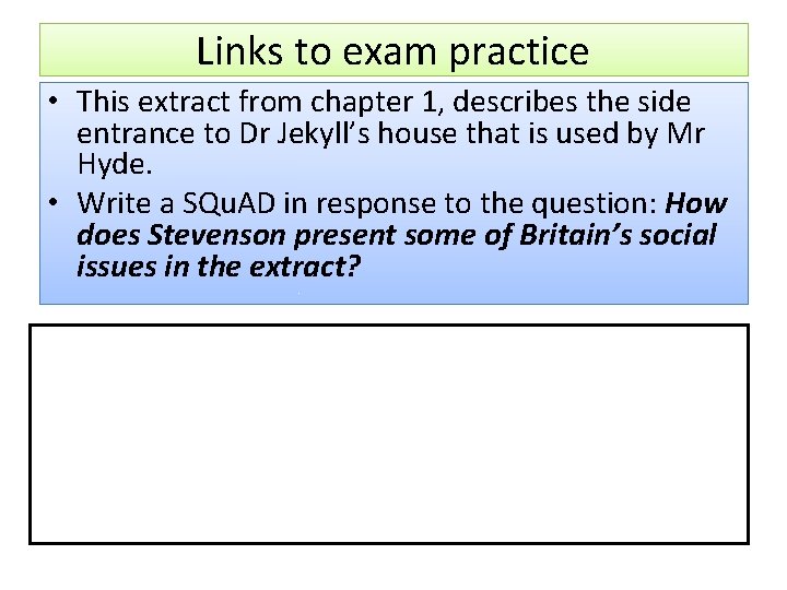 Links to exam practice • This extract from chapter 1, describes the side entrance