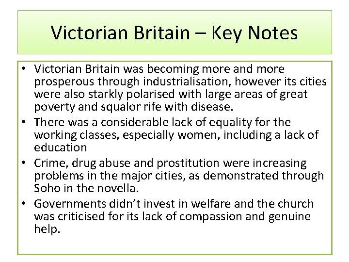 Victorian Britain – Key Notes • Victorian Britain was becoming more and more prosperous