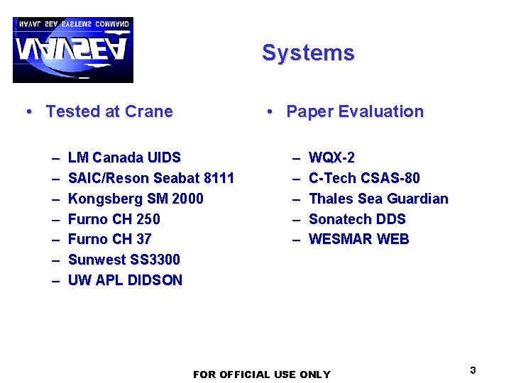 Systems • Tested at Crane – – – – • Paper Evaluation LM Canada