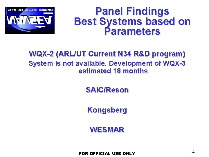 Panel Findings Best Systems based on Parameters WQX-2 (ARL/UT Current N 34 R&D program)