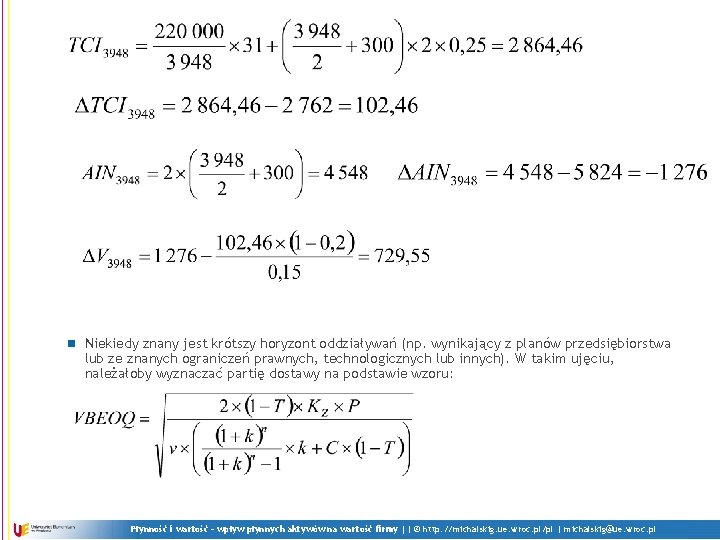 n Niekiedy znany jest krótszy horyzont oddziaływań (np. wynikający z planów przedsiębiorstwa lub ze