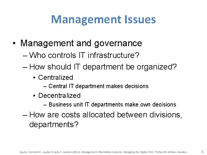 Management Issues • Management and governance – Who controls IT infrastructure? – How should