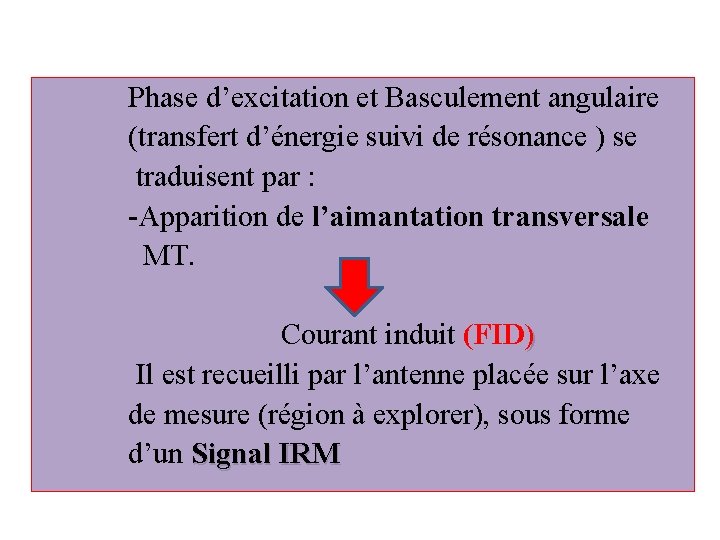 Phase d’excitation et Basculement angulaire (transfert d’énergie suivi de résonance ) se traduisent