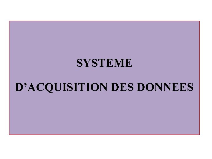 SYSTEME D’ACQUISITION DES DONNEES 