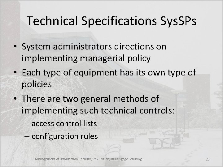 Technical Specifications Sys. SPs • System administrators directions on implementing managerial policy • Each