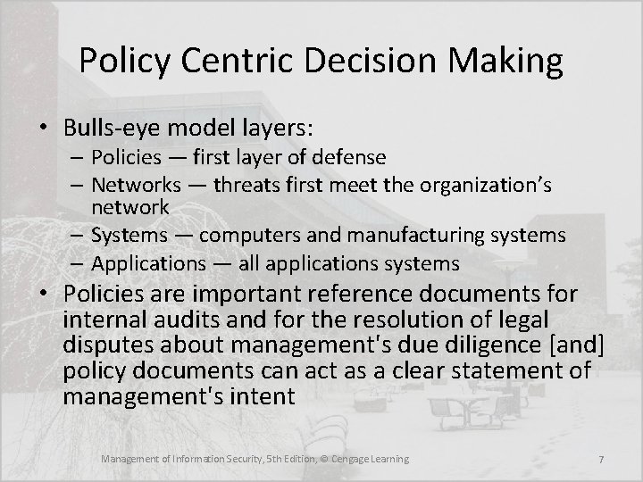 Policy Centric Decision Making • Bulls-eye model layers: – Policies — first layer of