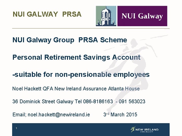 NUI GALWAY PRSA NUI Galway Group PRSA Scheme Personal Retirement Savings Account -suitable for