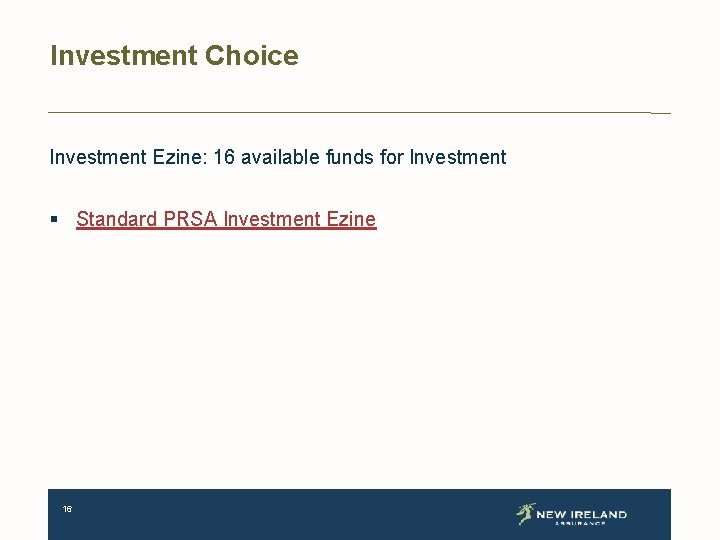Investment Choice Investment Ezine: 16 available funds for Investment § Standard PRSA Investment Ezine