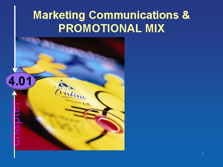 Marketing Communications & PROMOTIONAL MIX chapter 4. 01 1 