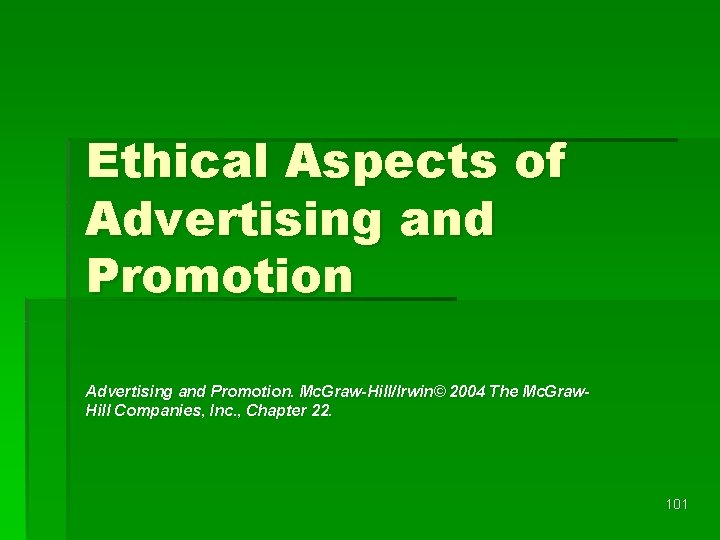 Ethical Aspects of Advertising and Promotion. Mc. Graw-Hill/Irwin© 2004 The Mc. Graw. Hill Companies,