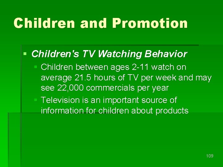 Children and Promotion § Children's TV Watching Behavior § Children between ages 2 -11