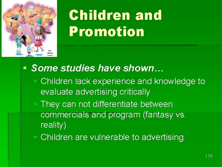 Children and Promotion § Some studies have shown… § Children lack experience and knowledge