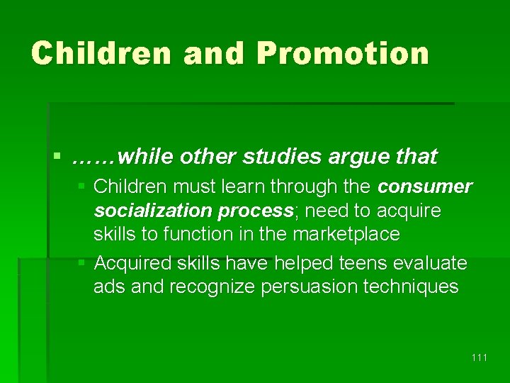 Children and Promotion § ……while other studies argue that § Children must learn through Children and Promotion § ……while other studies argue that § Children must learn through