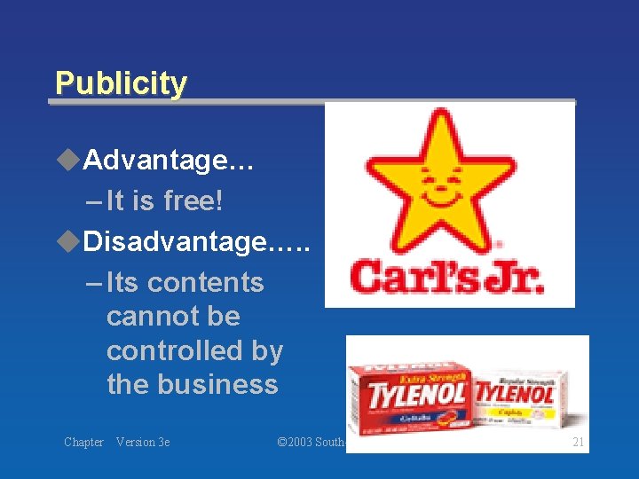 Publicity u. Advantage… – It is free! u. Disadvantage…. . – Its contents cannot