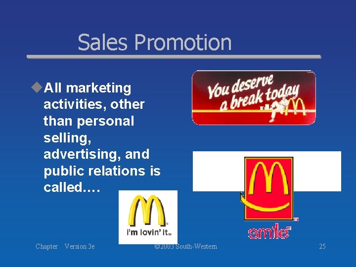 Sales Promotion u. All marketing activities, other than personal selling, advertising, and public relations
