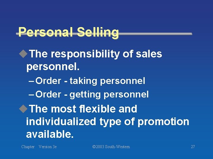 Personal Selling u. The responsibility of sales personnel. – Order - taking personnel –