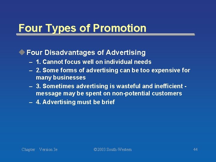 Four Types of Promotion u Four Disadvantages of Advertising – 1. Cannot focus well Four Types of Promotion u Four Disadvantages of Advertising – 1. Cannot focus well