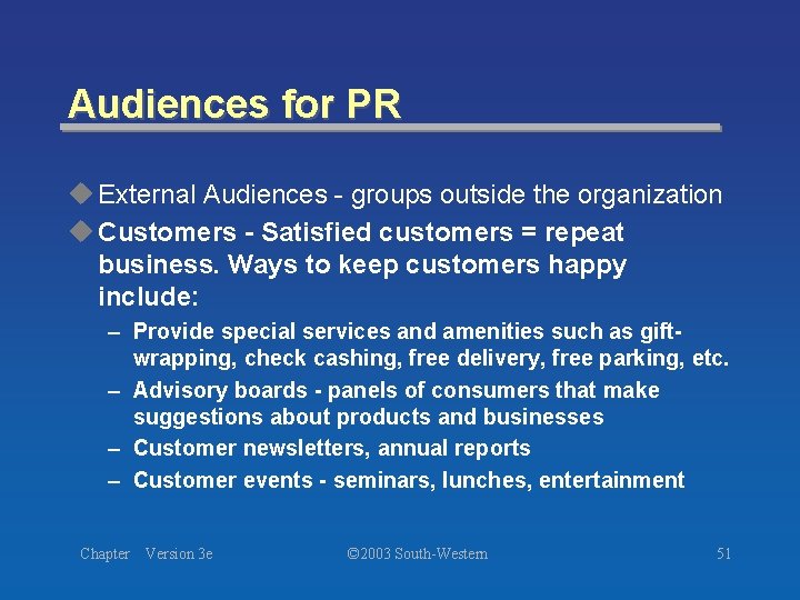 Audiences for PR u External Audiences - groups outside the organization u Customers -