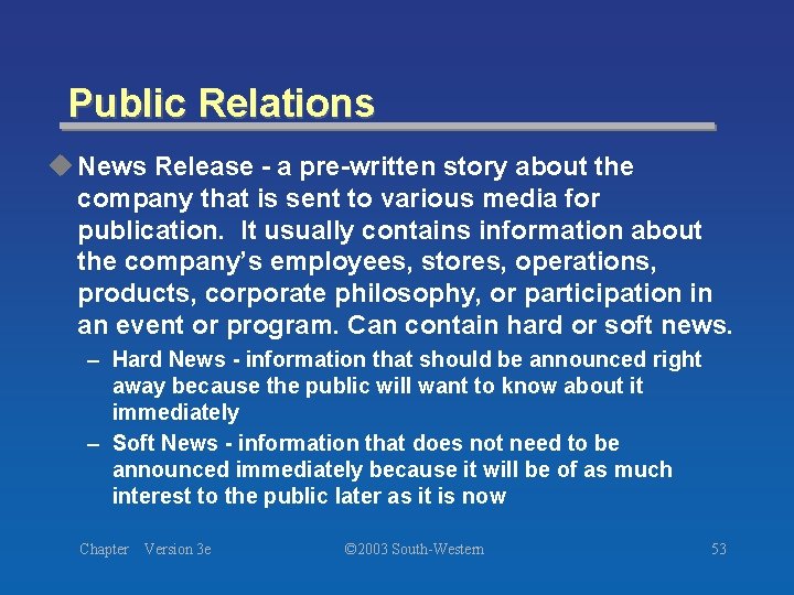 Public Relations u News Release - a pre-written story about the company that is