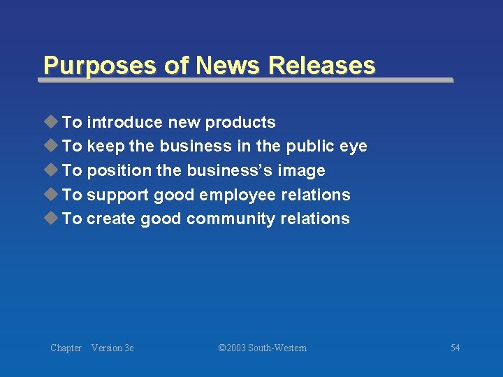 Purposes of News Releases u To introduce new products u To keep the business