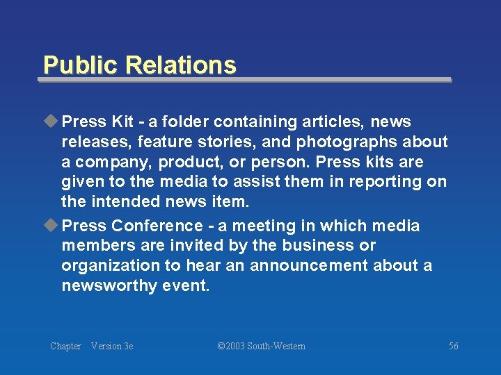 Public Relations u Press Kit - a folder containing articles, news releases, feature stories,