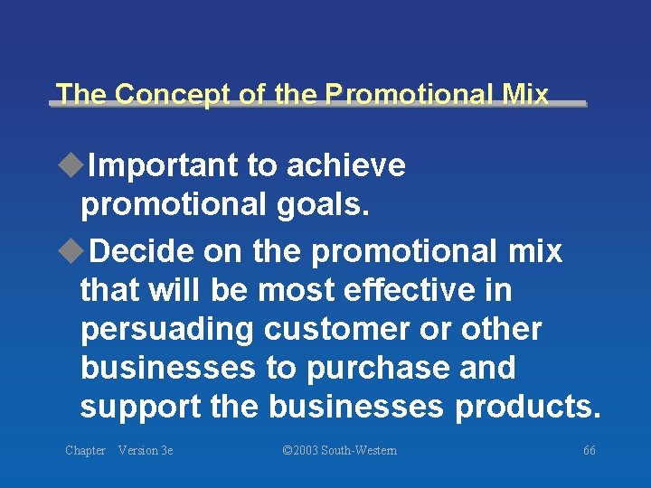 The Concept of the Promotional Mix u. Important to achieve promotional goals. u. Decide