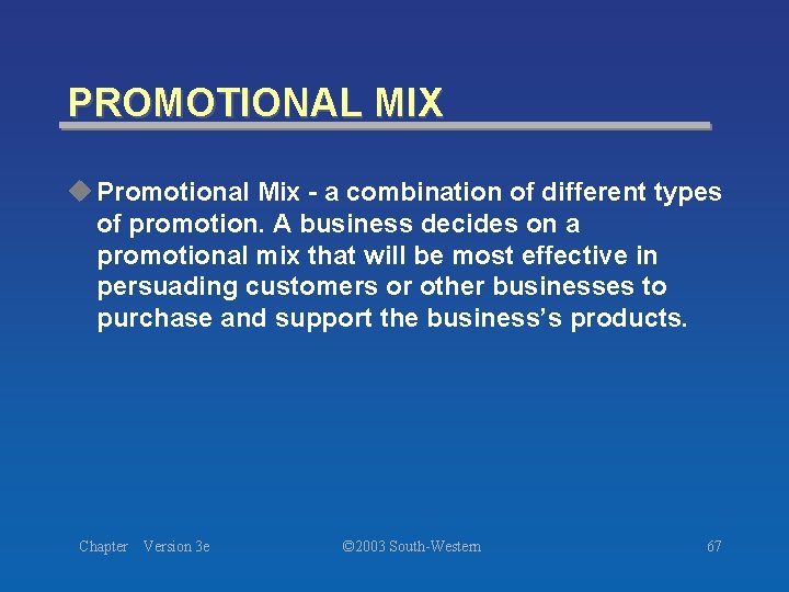 PROMOTIONAL MIX u Promotional Mix - a combination of different types of promotion. A PROMOTIONAL MIX u Promotional Mix - a combination of different types of promotion. A